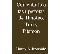 Comentario a las Epístolas de Timoteo, Tito y Filemón (Con notas)