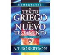 A T Robertson Comentario Al Texto Griego del Nuevo Testamento (Copertina rigida)