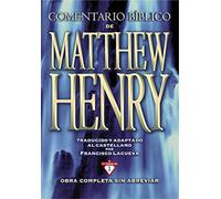 Comentario bíblico Matthew Henry/ Matthew Henry's Bible Commentary: Obra completa sin abreviar 13 tomos en 1/ Complete Unabbreviated Work 13 Volumes in 1