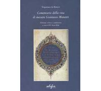 Comentario della vita di messere Giannozzo Manetti. Ediz. critica