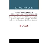 Comentario exegético al texto griego del Nuevo Testamento: Lucas: LUCAS Vol. 15