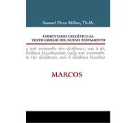Comentario exegético al texto griego del Nuevo testamento - Marcos / Exegetical Commentary Greek Text of New Testament - Mark