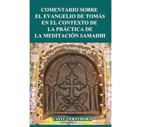 Comentario sobre el Evangelio de Tomás en el contexto de la práctica de la meditación samadhi