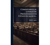 Comentarios Al CÃ3digo De Procedimientos Civiles De Jalisco...