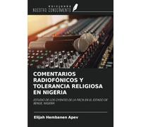 COMENTARIOS RADIOFÓNICOS Y TOLERANCIA RELIGIOSA EN NIGERIA: ESTUDIO DE LOS OYENTES DE LA FRCN EN EL ESTADO DE BENUE, NIGERIA