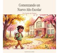 Comenzando un Nuevo Año Escolar: Un Cuento de Pepper