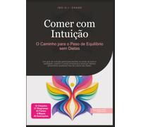 Comer com Intuição: O Caminho para o Peso de Equilíbrio sem Dietas