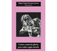 Comer, comeréis gloria, pero todos cagáis mierda: Bestiario poético