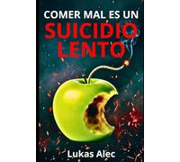 Comer Mal es un Suicidio Lento: 2