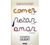 Comer Rezar Amar (Spanish Edition) by Elizabeth Gilbert (2008-01-01)