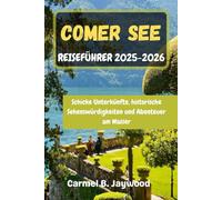 COMER SEE REISEFÜHRER 2025-2026: Schicke Unterkünfte, historische Sehenswürdigkeiten und Abenteuer am Wasser