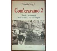 Com'eravamo. Storie e personaggi della Catania che non c'è più