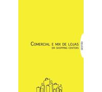 Comercial e Mix de Lojas em Shopping Centers. Gestão