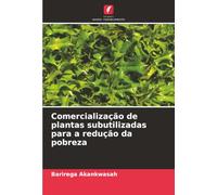 Comercialização de plantas subutilizadas para a redução da pobreza