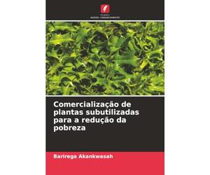 Comercialização de plantas subutilizadas para a redução da pobreza