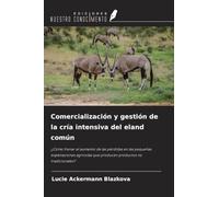 Comercialización y gestión de la cría intensiva del eland común: ¿Cómo frenar el aumento de las pérdidas en las pequeñas explotaciones agrícolas que producen productos no tradicionales?
