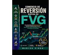 Comercio de reversión rápida de FVG: Una estrategia de múltiples plazos basada en reglas que utiliza brechas de valor razonable, liquidez y entradas de precisión