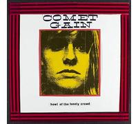 Comet Gain - HOWL OF THE LONELY CROWD