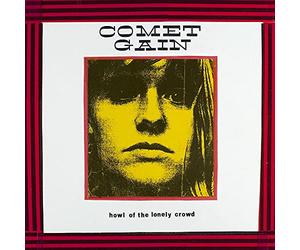 Comet Gain - Howl Of The Lonely Crowd