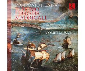 Comet Musicke: Pomponio Nenna - Il Primo Libro De Madrigali - Cd