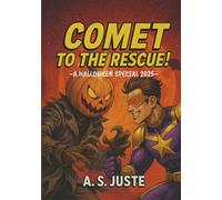Comet to the Rescue! - Special Halloween 2025: A Funny & Action-Packed Superhero Chapter Book for Kids and Teens