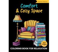 Comfort and Cozy Space Coloring Book: A Relaxing Adult Coloring Book with Cozy Rooms, Comforting Spaces for Stress Relief and Mindfulness