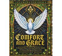 Comfort and Grace Stained Glass Coloring Book for Adults: 50 Scripture Windows of Healing and Hope to Color - A Christian Comfort Gift for Grief, Illness, and Hard Seasons