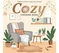 Comfort & Calm: Easy Cozy Rooms to Color: Simple, Relaxing Cozy Home Scenes for Stress Relief and Mindful Coloring