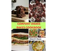 COMFORT DISHES BAKES COOKBOOK: Sweet Delicious Savory Easy Recipes Delight Meal Plan With Simple Wholesome Healthy Harvest Baking Favorite Desserts To Enjoy