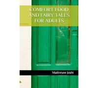COMFORT FOOD AND FAIRY TALES FOR ADULTS