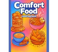 Comfort Food Coloring Book for Kids Ages 3-7 - Easy & Fun Activity Pages with 110 Single-Sided Designs: Discover Cozy Comfort Food Designs, Build Fine ... Child - Perfect for Preschool, Kindergarten