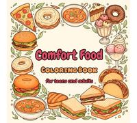 Comfort Food Coloring Book: Relaxing and Fun Food Coloring Pages for Adults and Teens.