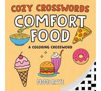 Comfort Food Cozy Crosswords: Bold Easy Coloring Puzzle Book with Foods, Sweets, Drinks and Snacks for Adults and Teens