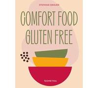 COMFORT FOOD. GLUTEN FREE - GRAUER STEFANIE - Demetra