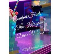 Comfort Food: The Ketogenic Diet: A Life Changing Experience
