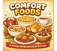 Comfort Foods: A relaxing coloring book with fun food facts|Bold Designs|Easy to color|Stress Relief and Relaxation