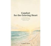 Comfort for the Grieving Heart: A 30-Day Devotional for Learning to Carry What Doesn't Go Away
