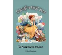 Comfort in Every Seam: The Positive Benefits of Quilting