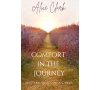 Comfort in the Journey: Devotions for Healing and Hope