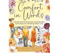Comfort In Words: Gentle Word Searches And Mindful Activities For Healing After Loss