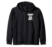 Comfort Is A Slow Death Allenamento Corsa Fitness Sport Felpa con Cappuccio
