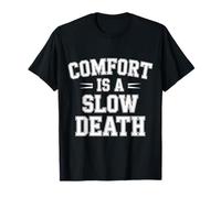 Comfort Is A Slow Death - Maglietta