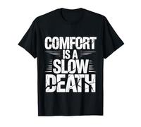 Comfort Is A Slow Death Motivation Discipline Growth - Maglietta