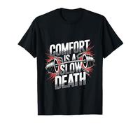 Comfort Is A Slow Death Motivation Discipline Growth - Maglietta