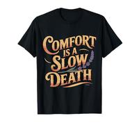 Comfort Is A Slow Death Motivation Discipline Growth |- Maglietta