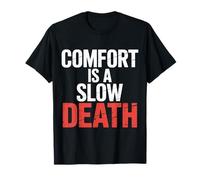 Comfort Is A Slow Death Motivation Discipline Growth |- Maglietta
