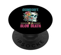 Comfort Is A Slow Death Motivation Discipline Growth PopSockets PopGrip Adesivo