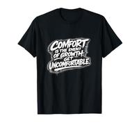 Comfort Is The Enemy of Growth - Get Uncomfortable Maglietta