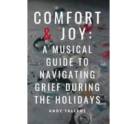 Comfort & Joy: A Musical Guide to Navigating Grief During the Holidays