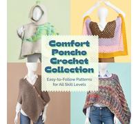 Comfort Poncho Crochet Collection: Easy-to-Follow Patterns for All Skill Levels
